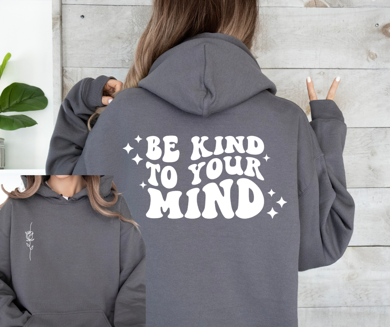 Be Kind To Your Mind Hoodie Front and Back