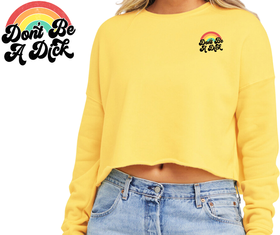 Dont be a dick cropped crewneck