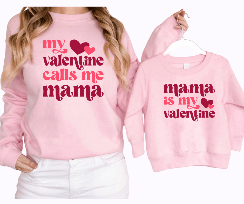 My Valentine Calls Me Mama &amp; My Mama Is My Valentine