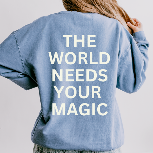 The World Needs Your Magic