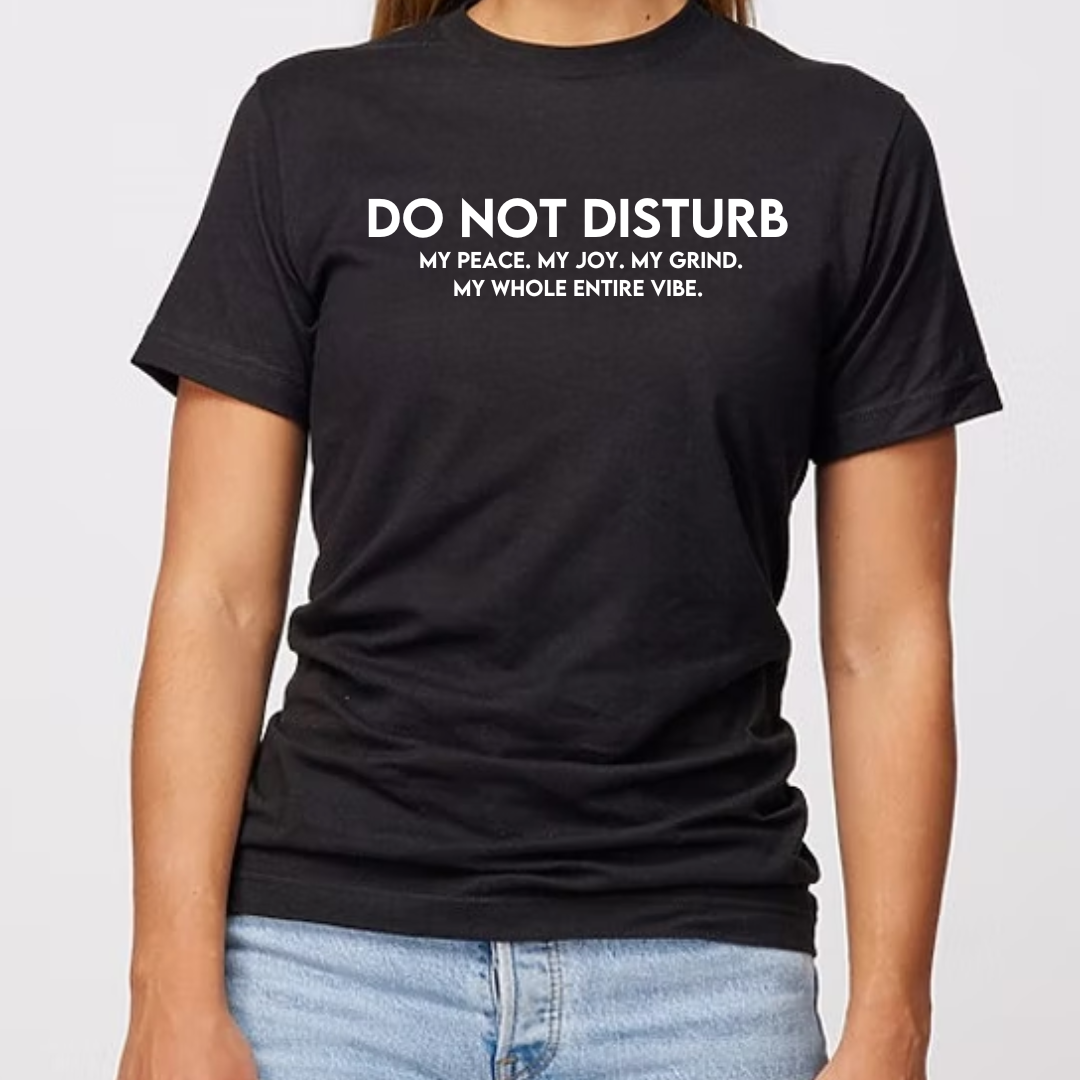 Do Not Disturb T-Shirt – Chaos Collection