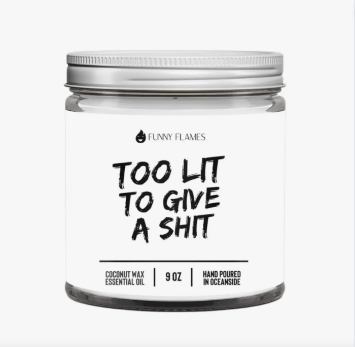 Too Lit to Give A Shit Candle