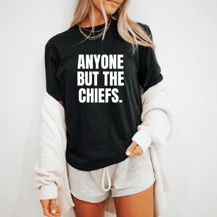 Anyone But the Chiefs Shirt